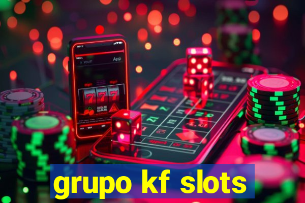 grupo kf slots